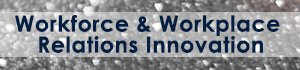 Workforce & Workplace Relations Innovation